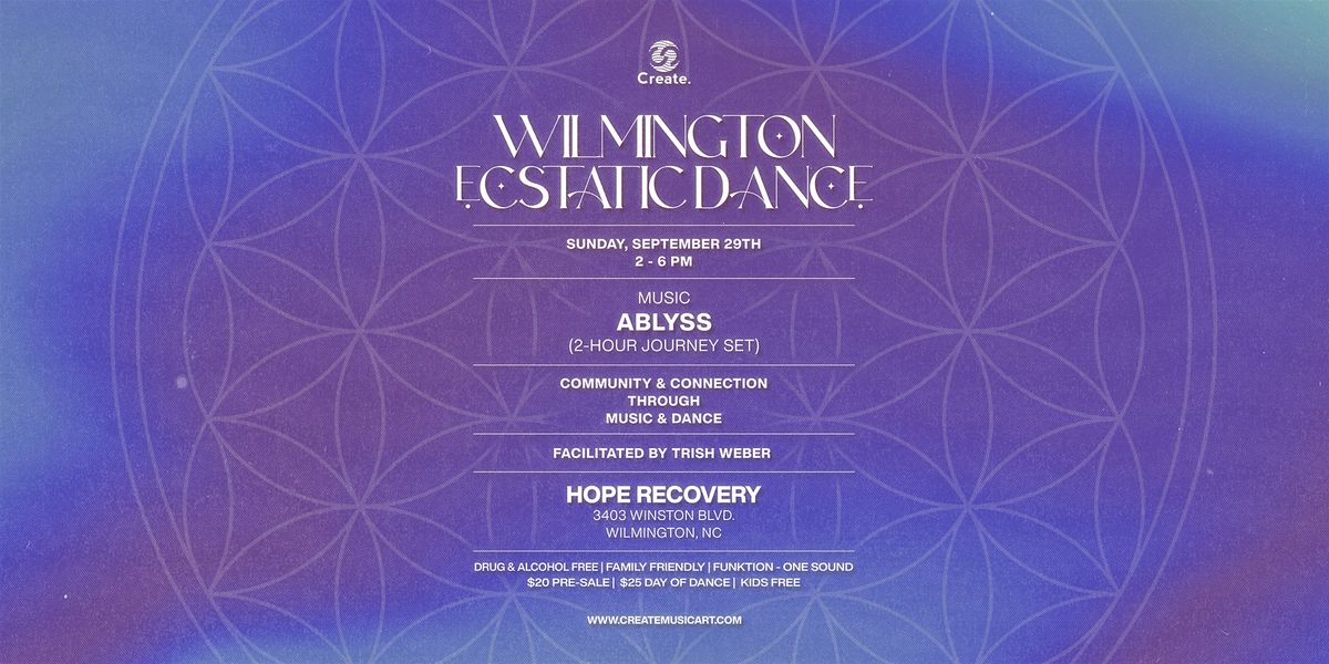 Wilmington Ecstatic Dance | Ft. Ablyss (Journey Set)