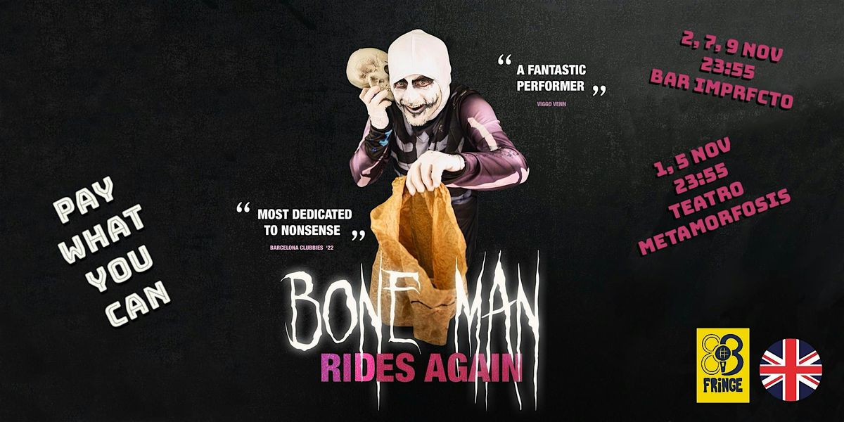 Bone Man Rides Again \u00b7 BCN Fringe \u00b7 EN