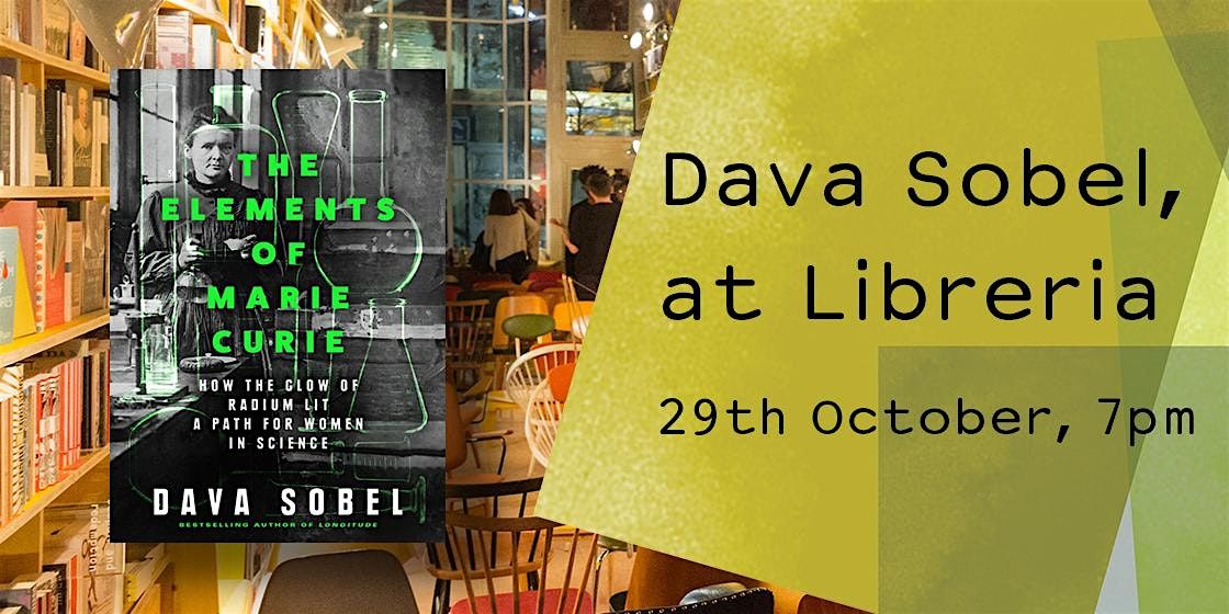 The Elements of Marie Curie \u2013 Dava Sobel, in conversation at Libreria.