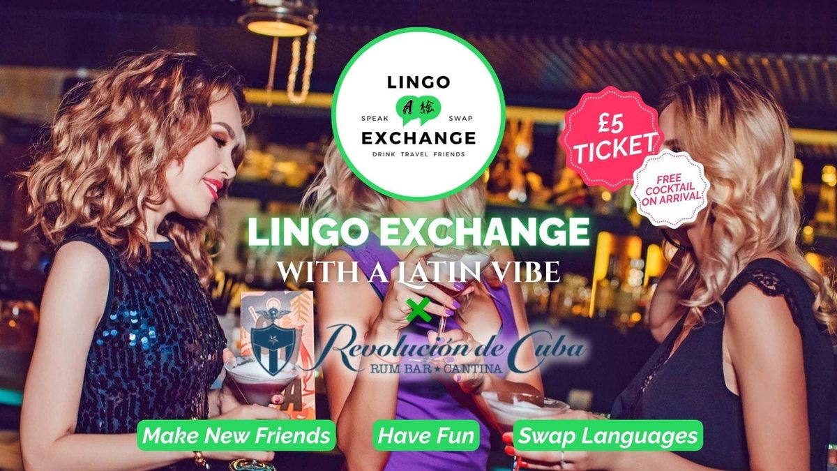 LINGO EXCHANGE \ud83c\udf0d\ud83c\udf79 Meet New People | Revoluci\u00f3n de Cuba Glasgow | Language Exchange in Glasgow