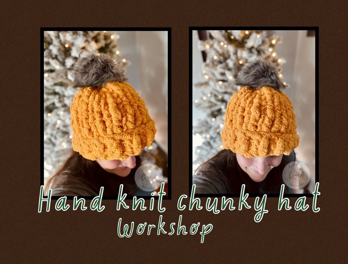 Hand Knit Chunky Hat workshop 