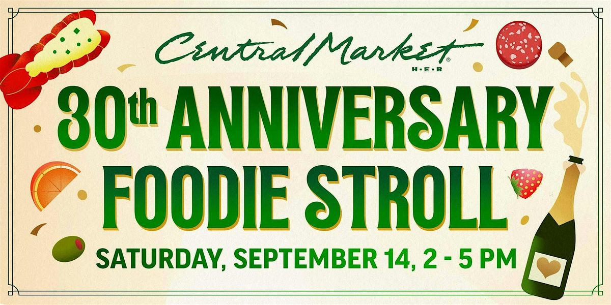 30th Anniversary Foodie Stroll - Austin North Lamar