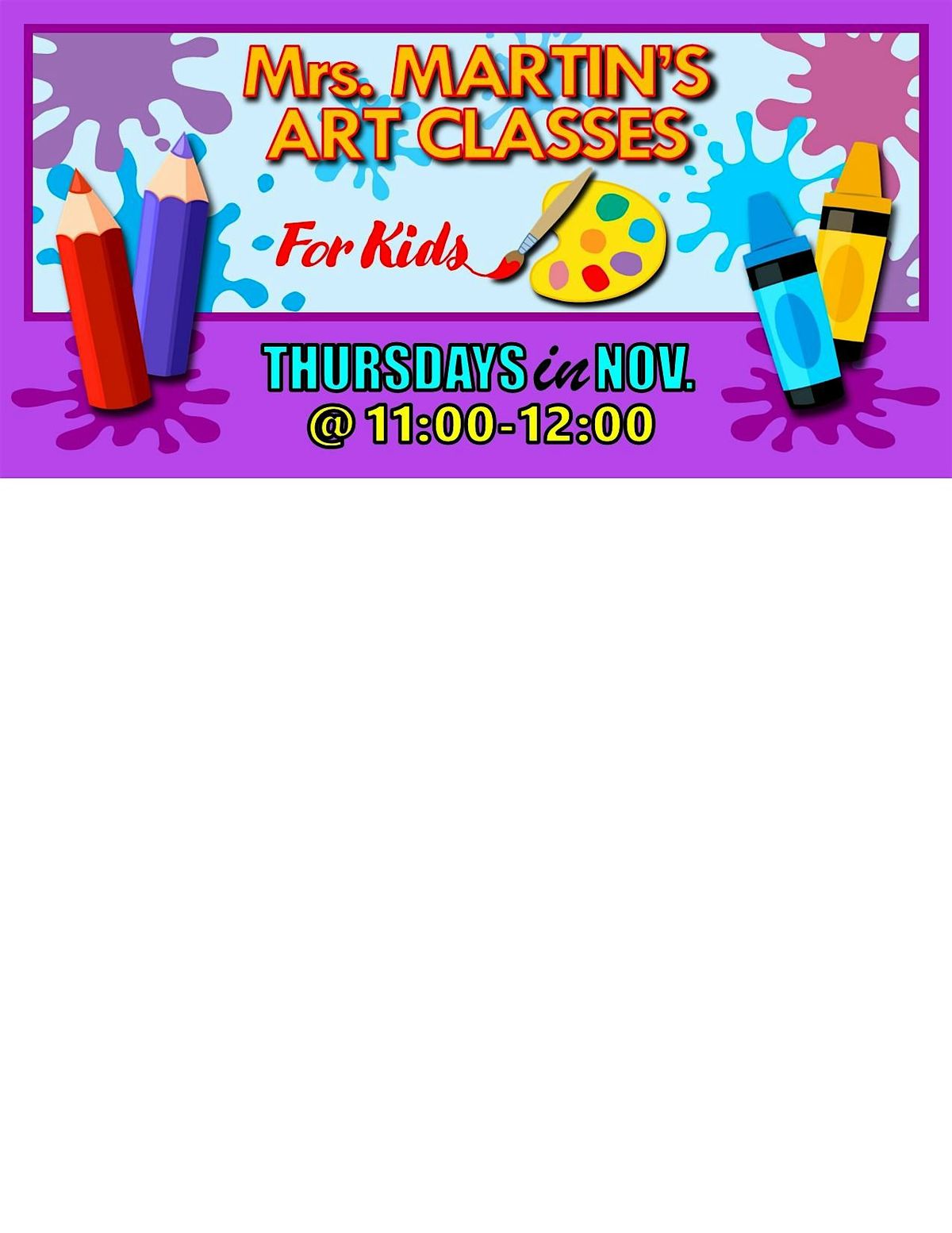 Mrs. Martin's Art Classes in NOVEMBER ~Thursdays @11:00-12:00