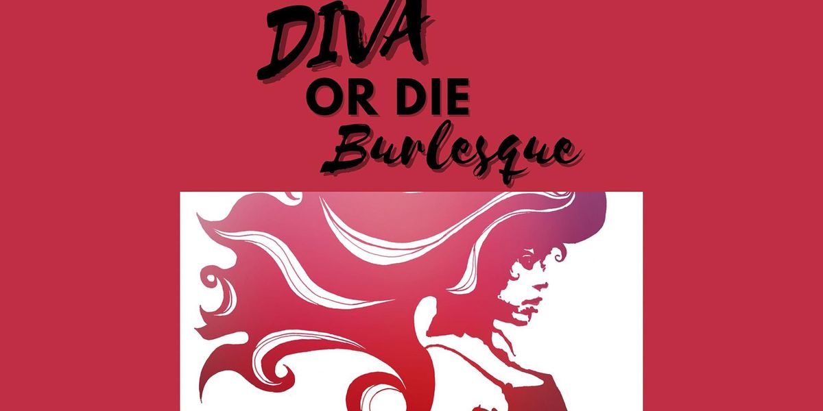 DIVA or Die Burlesque