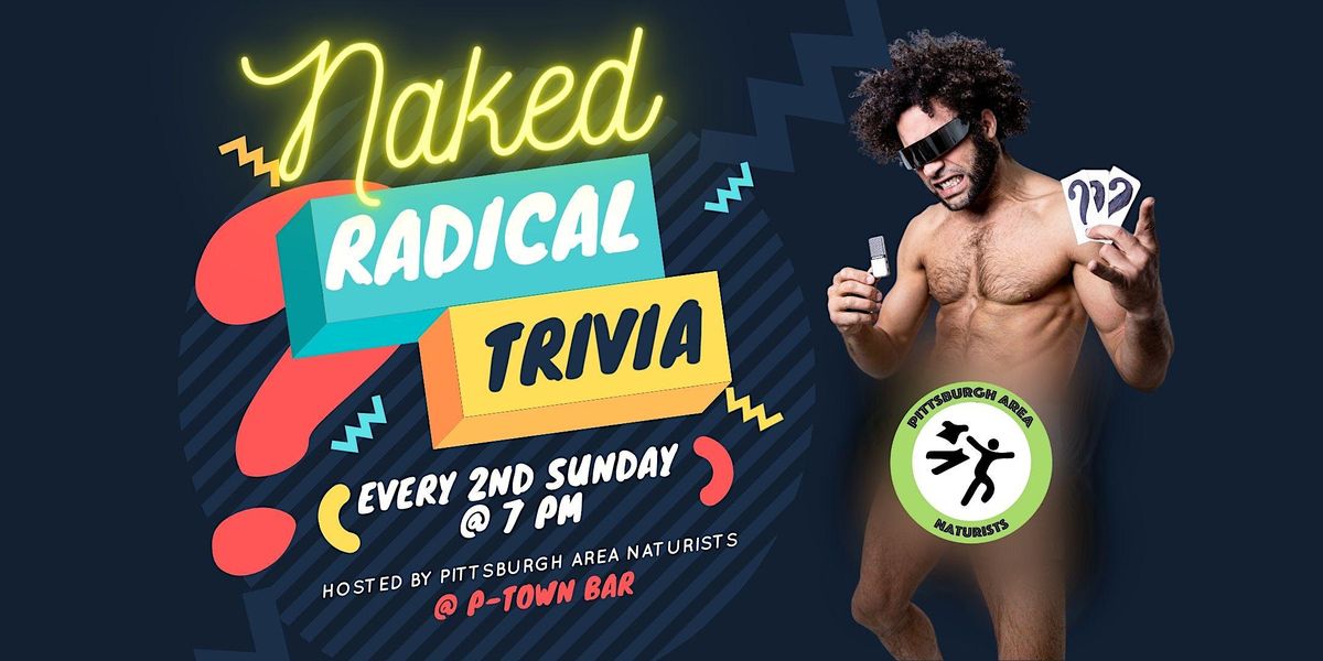 Naked Radical Trivia!