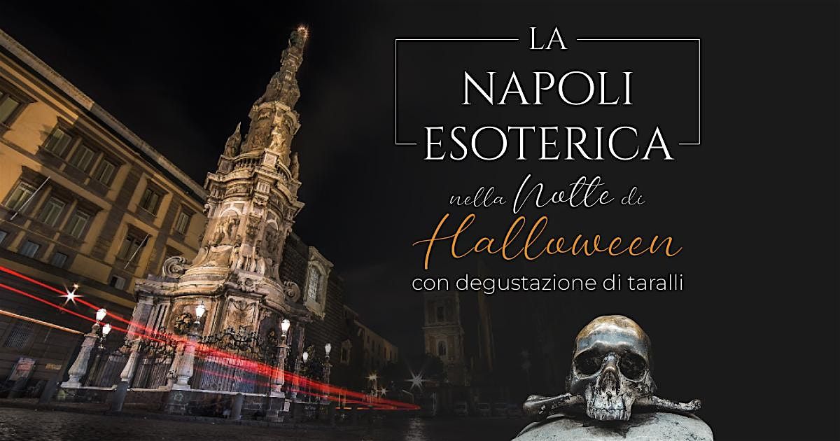 La Napoli Esoterica nella notte di Halloween con aperitivo