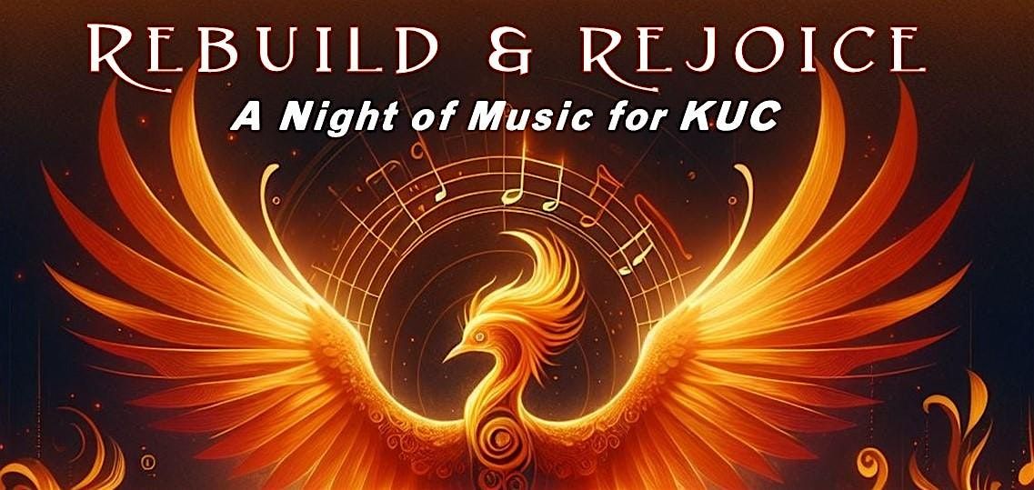 Rebuild & Rejoice - A Night of Music for KUC