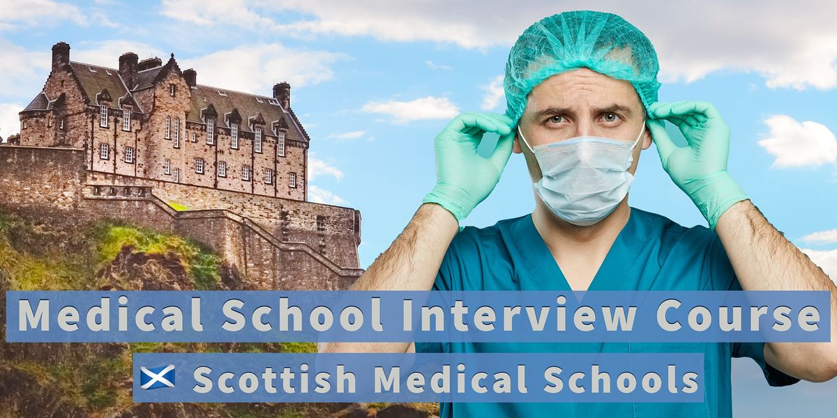 Medical School Interview Course in Glasgow, Scotland or Webinar
