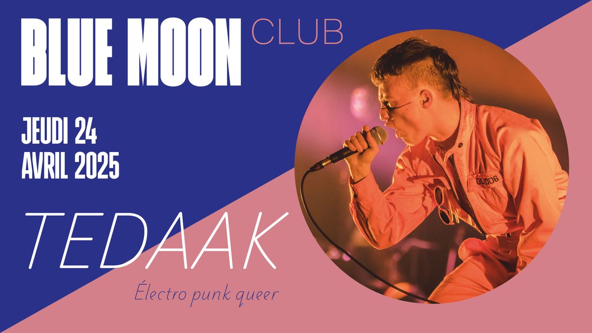 TEDAAK | Blue Moon Club |