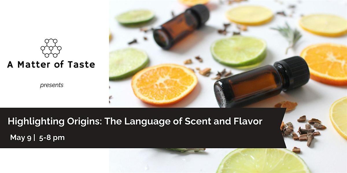 Highlighting Origins- The Language of Scent and Flavor