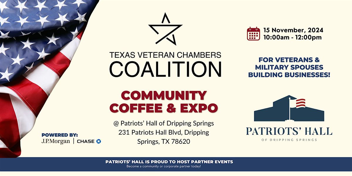 Texas Veteran Chambers Community Coffee & Expo @ Patriots' Hall of Dripping Springs!