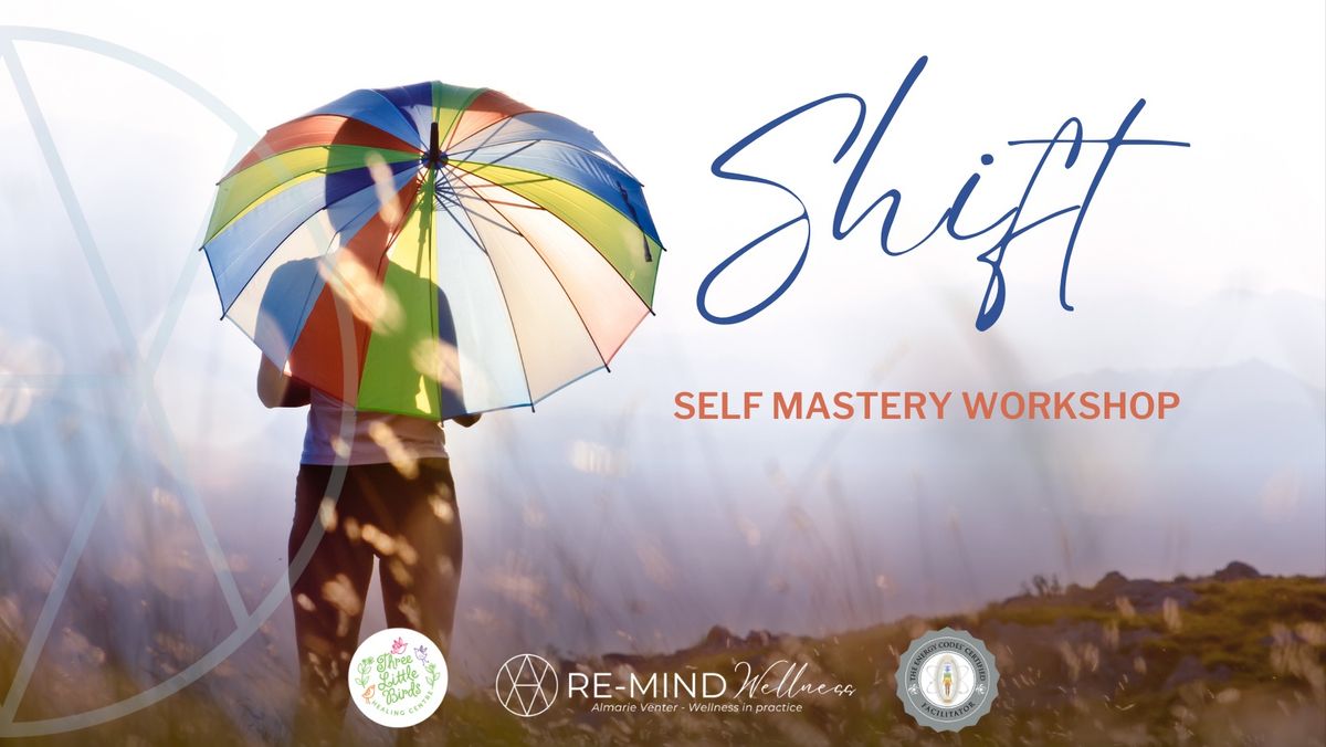 Shift Self mastery Workshop