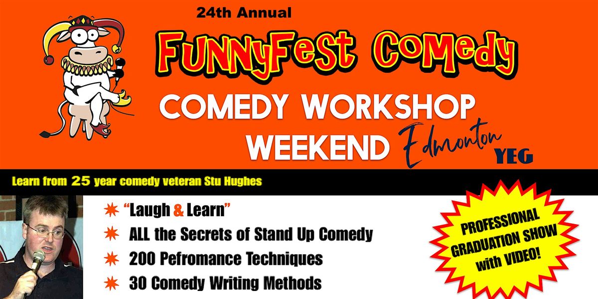 Edmonton \/ YEG - Weekend - FunnyFest Comedy Workshop -Laugh and Learn Funny