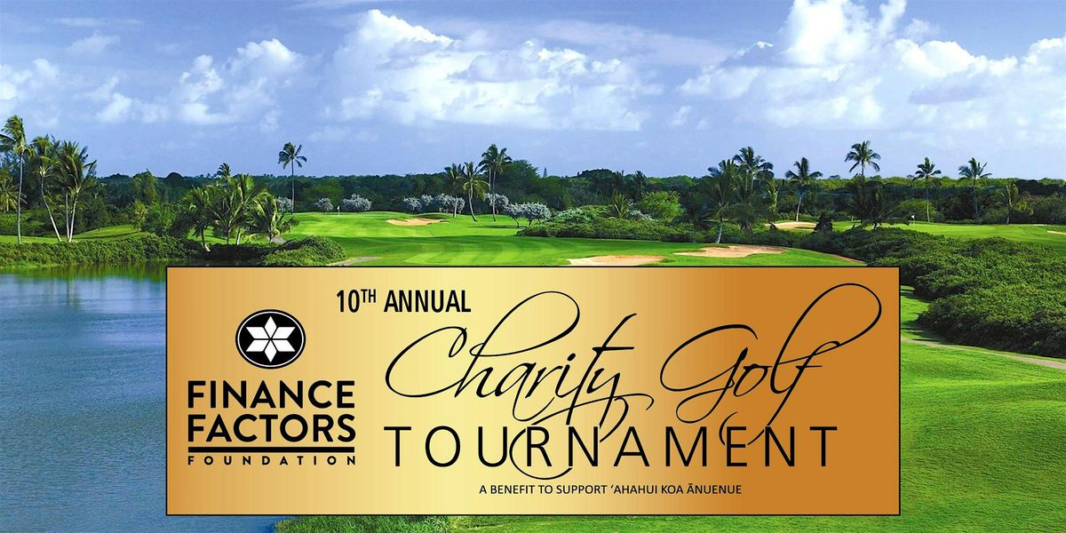 Finance Factors Foundation 10th Annual Charity Golf Tournament