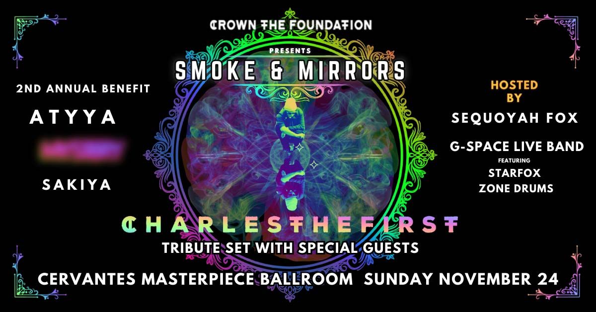 CrownTheFoundation Presents: 'Smoke & Mirrors' 2nd Annual Benefit Show 