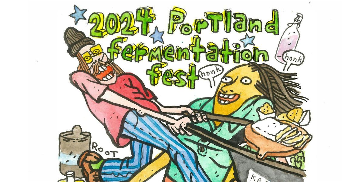 2024 Portland Fermentation Festival - A Tasting Extravaganza!