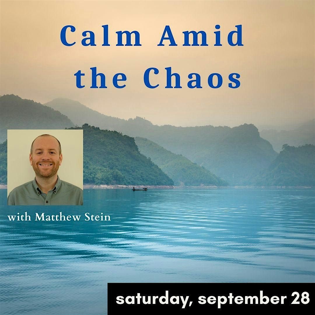 Calm Amid the Chaos: A Guided Meditation Retreat