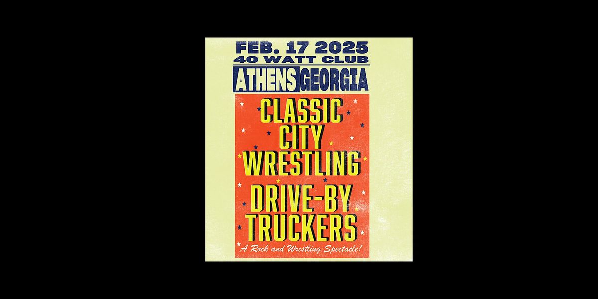 Classic City Wrestling with special guests Drive-By Truckers