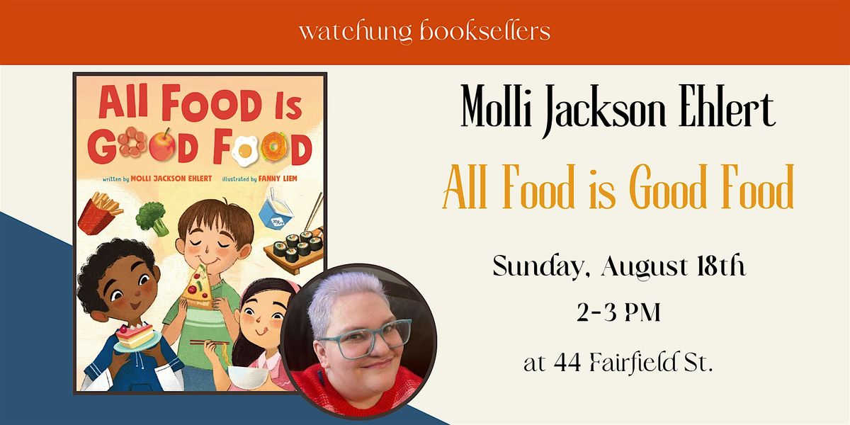 Storytime w\/Molli Jackson Ehlert, "All Food is Good Food"