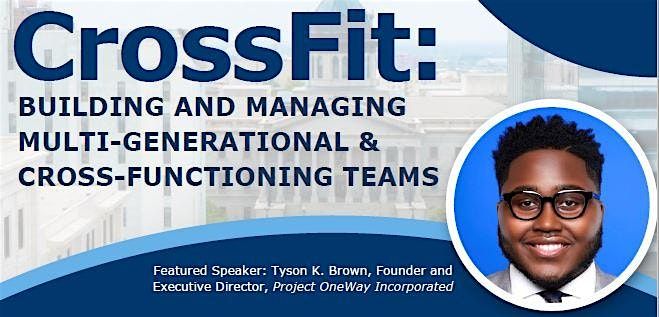 CrossFit: Building and Managing Multi-Generational & Cross-Functioning Team