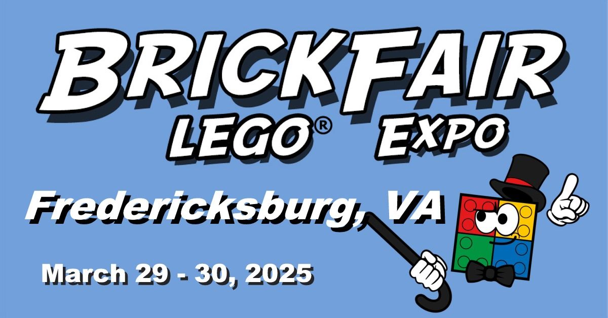 BrickFair Fredericksburg 2025 LEGO Fan Expo