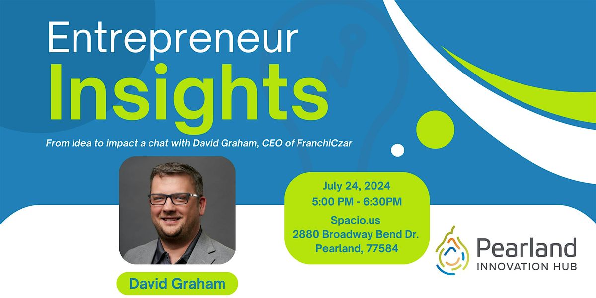 Entrepreneur Insights: From Idea to Impact - A Chat with David Graham, CEO
