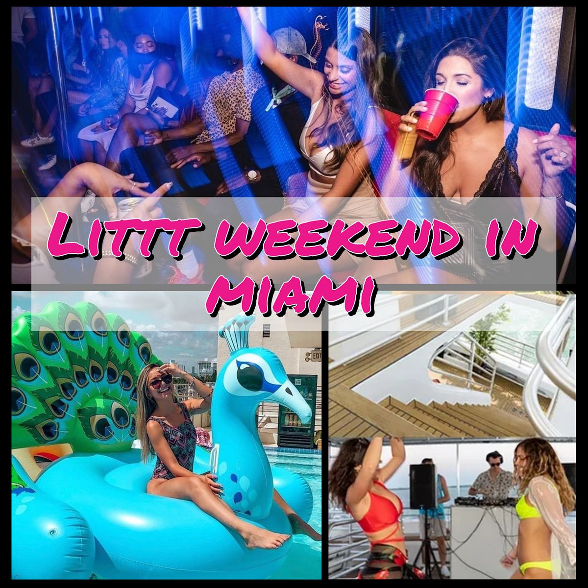 LITTT Weekend In Miami Yacht Party, Pool Party & Nightclub With Party Bus