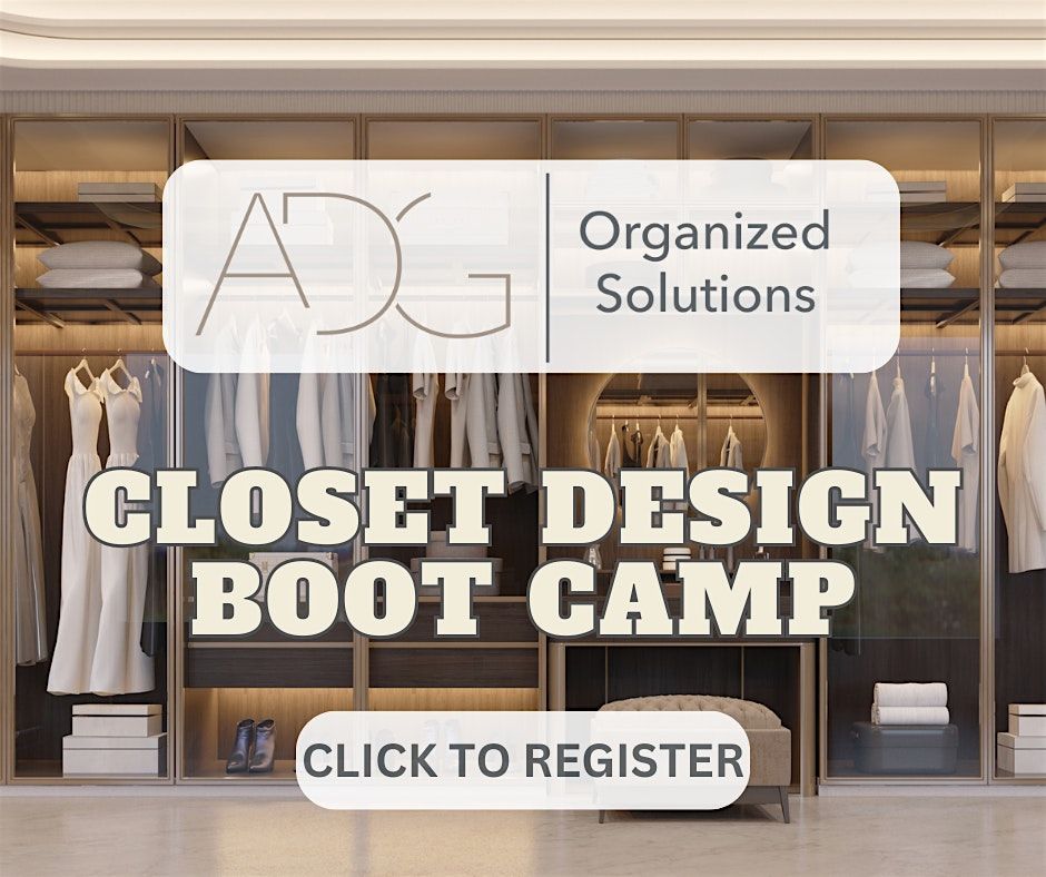 ADG Organized Solutions Boot Camp - Closets