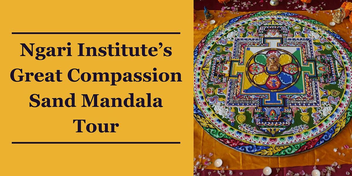 Ngari Institute's Great Compassion Sand Mandala Tour