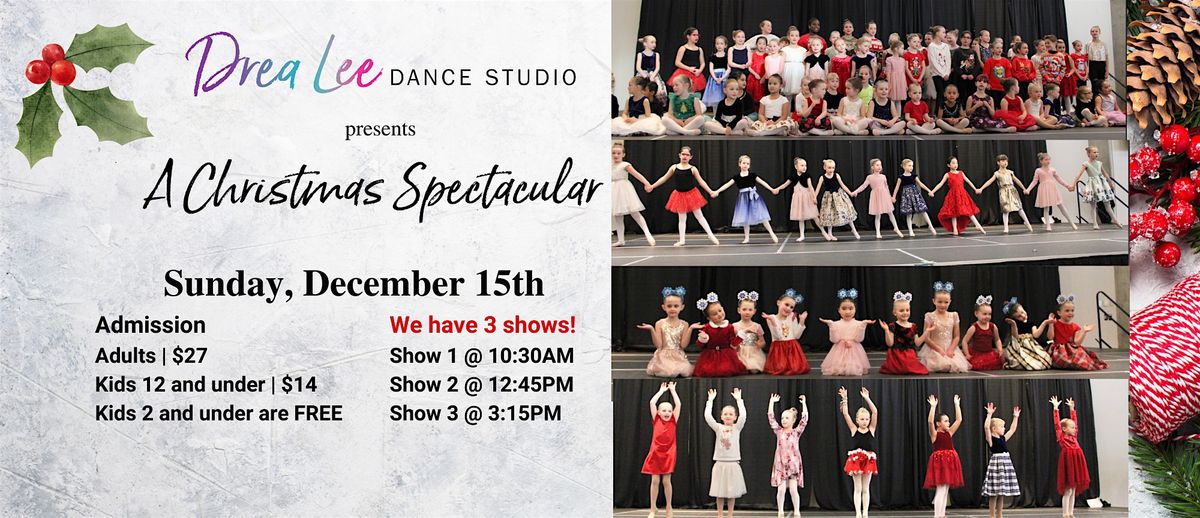 Drea Lee Dance Studio - A Christmas Spectacular Show 2 @ 12:45PM