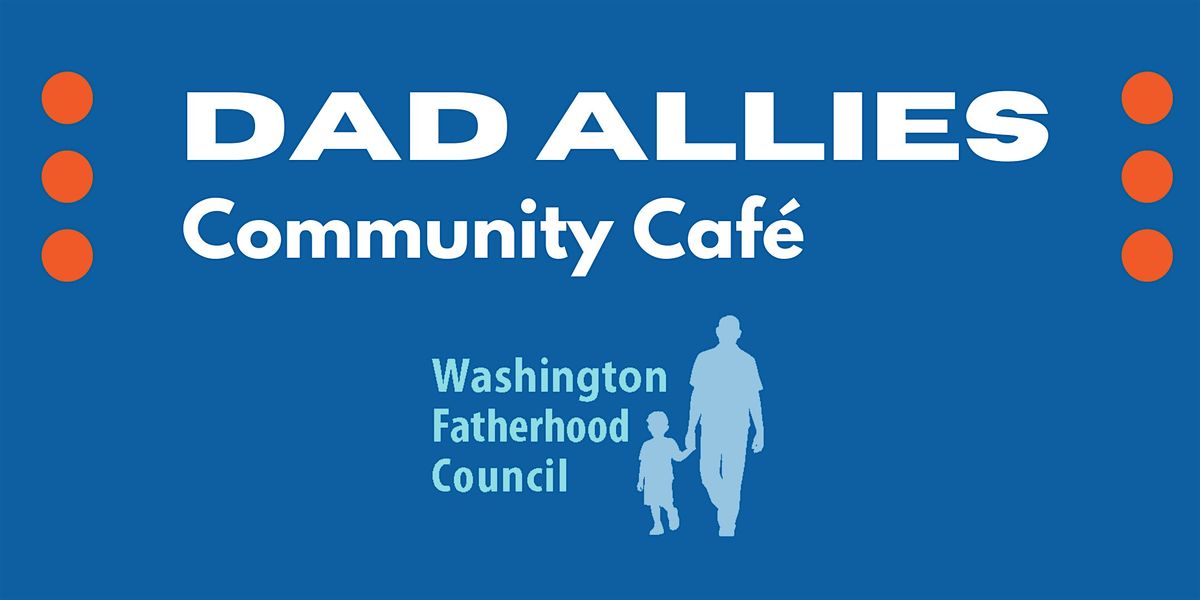 Fathers Matter:  A Community Conversation with South King County Dads