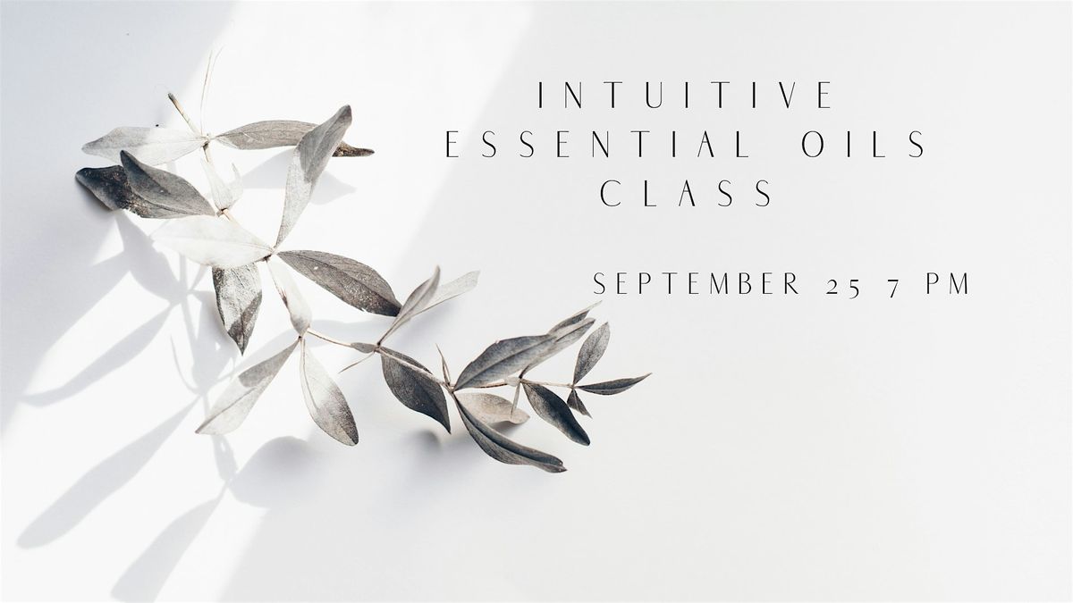 Intuitive Essential oils Class