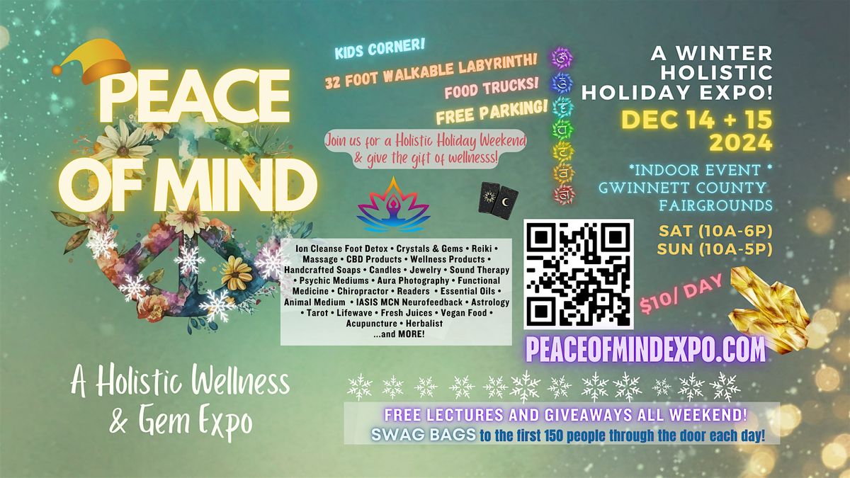 Peace of Mind, A Holistic Wellness & Gem Expo - our Holiday Event!