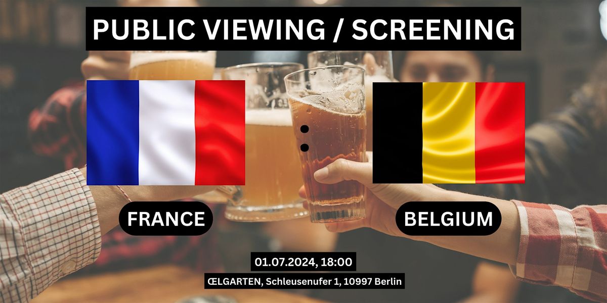 Public Viewing\/Screening: France - Belgium