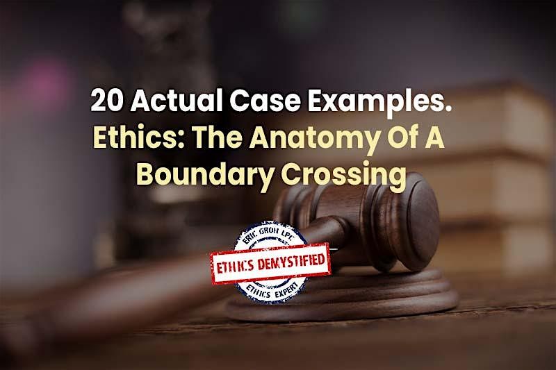 Ethics: The Anatomy of a Boundary Crossing Continuing Ed for LPC LCSW