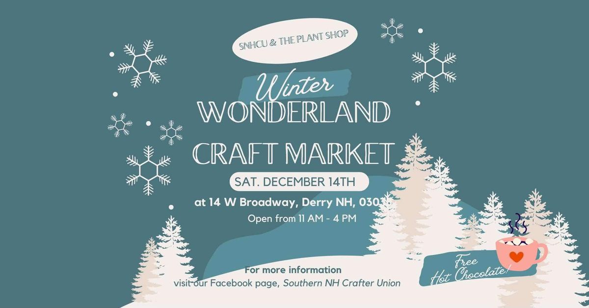 Winter Wonderland Craft Market Presented by SNHCU & The Plant Shop