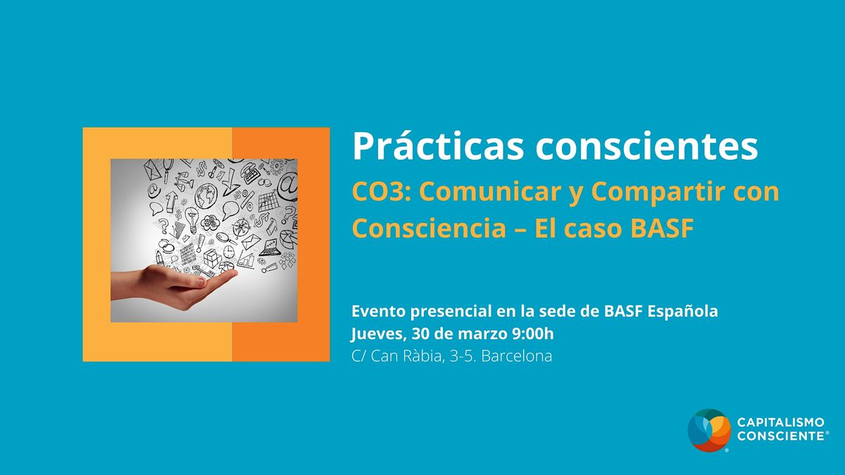 Pr\u00e1cticas Conscientes: Comunicar y compartir con consciencia. El caso BASF