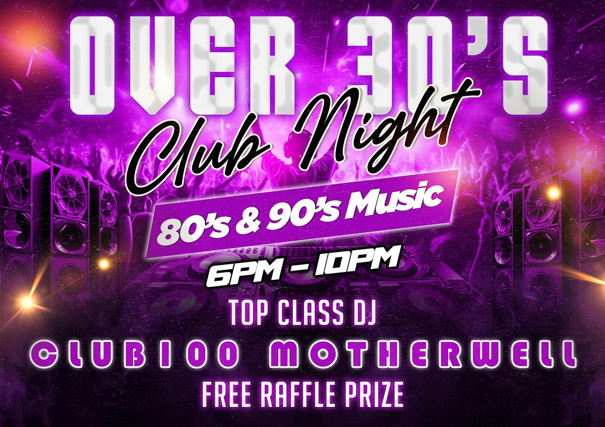 Over 30's 80's & 90's Club Night