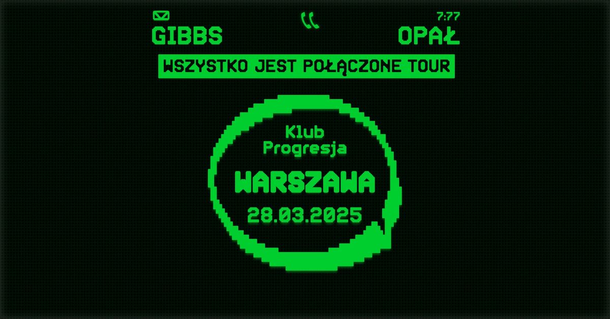 OPA\u0141 x GIBBS - WSZYSTKO JEST PO\u0141\u0104CZONE TOUR - WARSZAWA