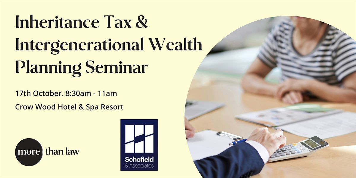 Complimentary Inheritance Tax & Intergenerational Wealth Planning Seminar