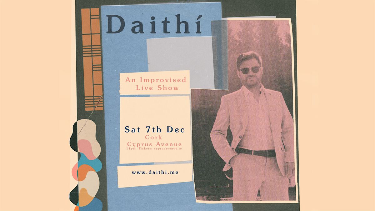 Daith\u00ed - an improvised late show