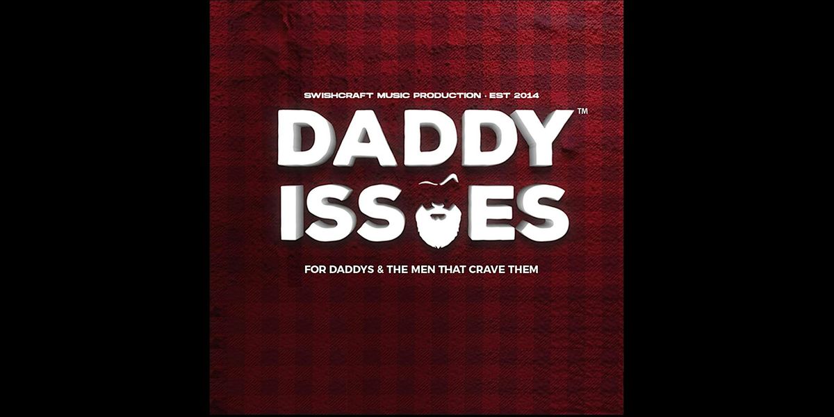 DADDY ISSUES \u2022 EAGLE SF  w\/ Daddy Bear DJs Matt Consola & DJ Manuelito