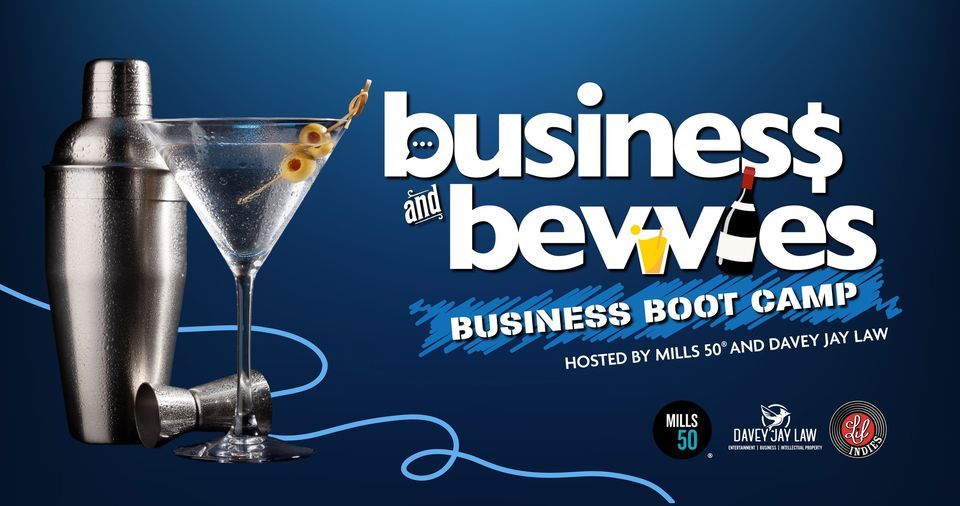 Business & Bevvies - Business Boot Camp - Hosted by Mills50 & Davey Jay Law