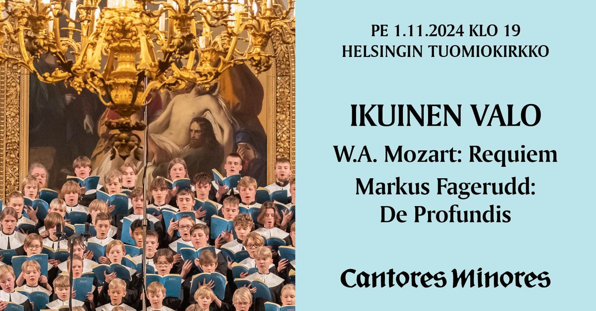 Cantores Minores - IKUINEN VALO - Mozart: Requiem & Fagerudd: De Profundis