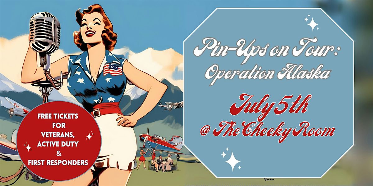 Pin-Ups on Tour: Operation Alaska