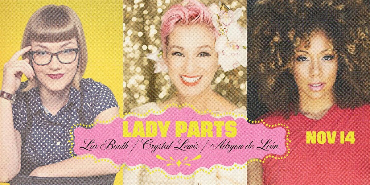 Lady Parts with Lia Booth, Crystal Lewis, & Adryon de Leon