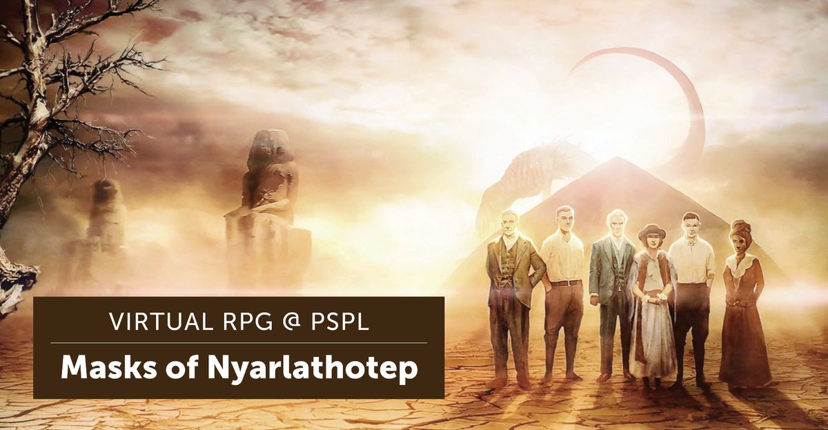 Virtual RPG @ PSPL: Masks of Nyarlathotep