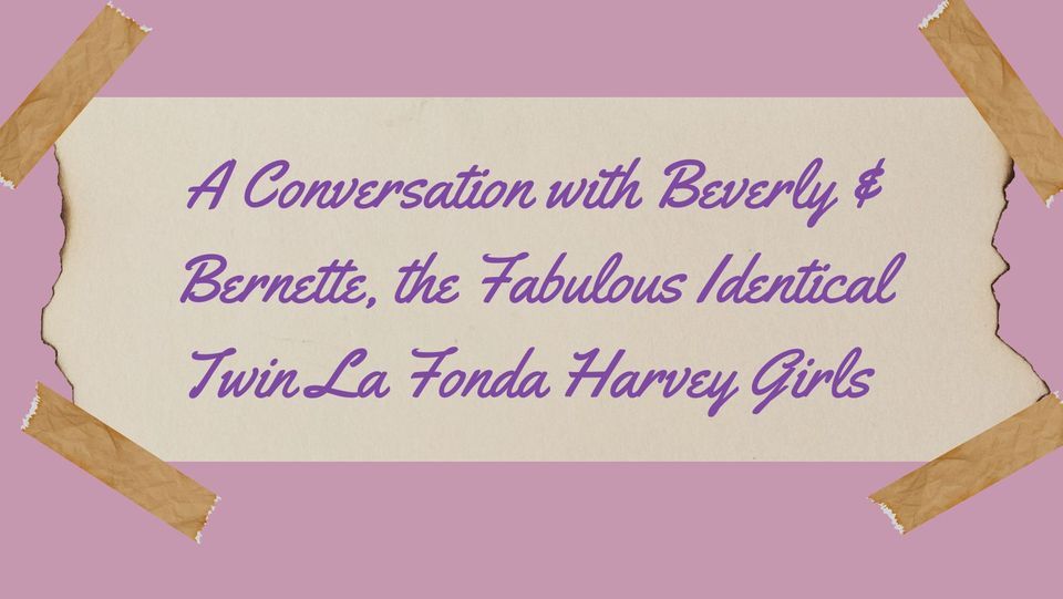 A Conversation with Beverly & Bernette, the Fabulous Identical Twin La Fonda Harvey Girls 