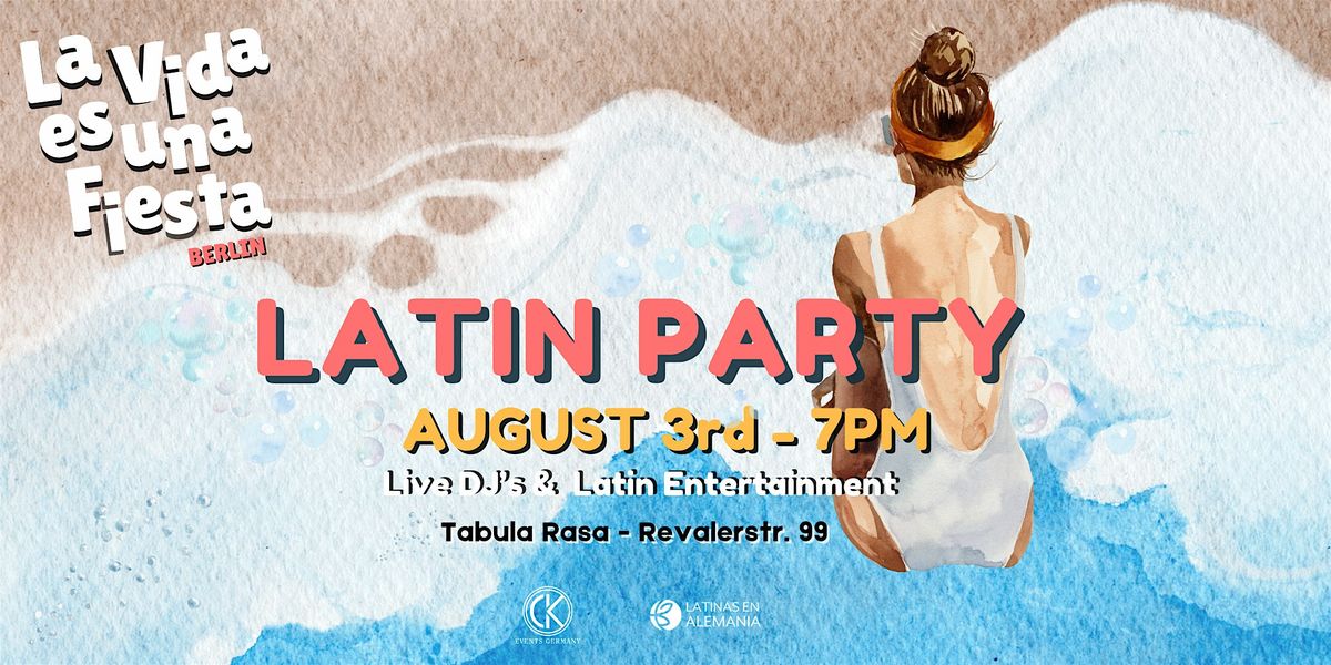 Latin Party "La Vida es una Fiesta\u201d Summer Edition II