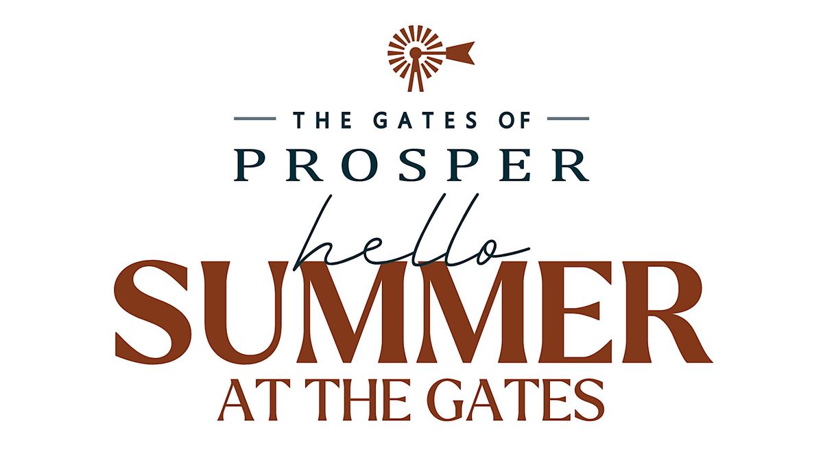 Hello Summer at The Gates!